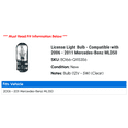 thumbnail image 2 of License Light Bulb - Compatible with 2006 - 2011 Mercedes-Benz ML350 2007 2008 2009 2010, 2 of 2