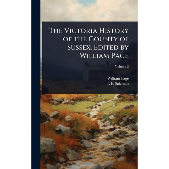 The Victoria History of the County of Sussex. Edited by William Page, (Hardcover)