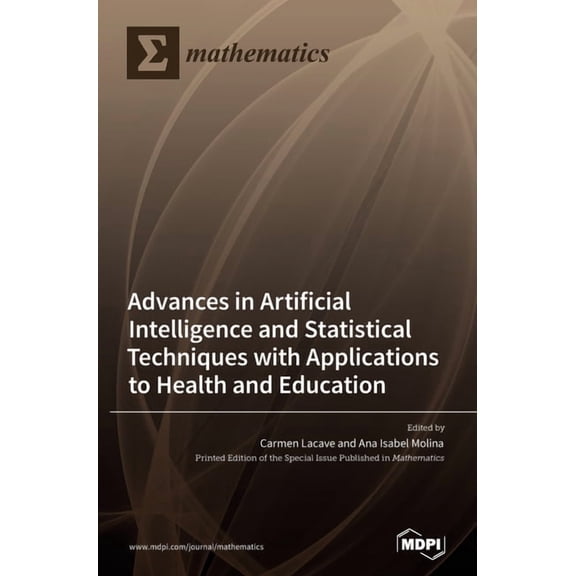 Advances in Artificial Intelligence and Statistical Techniques with Applications to Health and Education, (Hardcover)