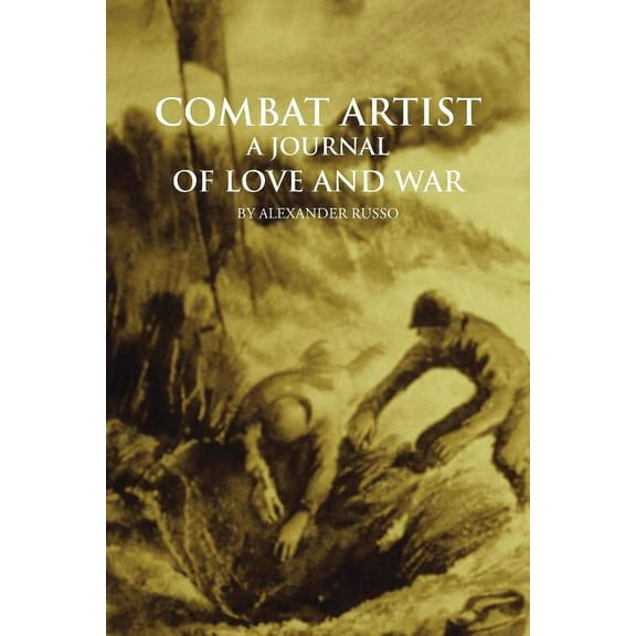 Combat Artist, a Journal of Love and War (Paperback)