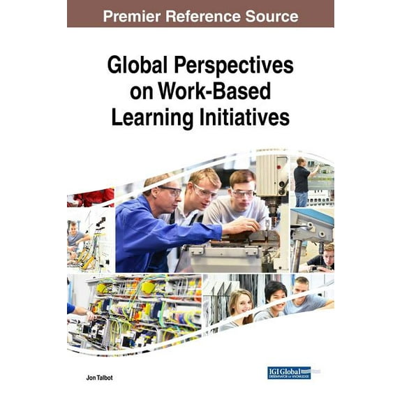 Global Perspectives on Work-Based Learning Initiatives (Hardcover)