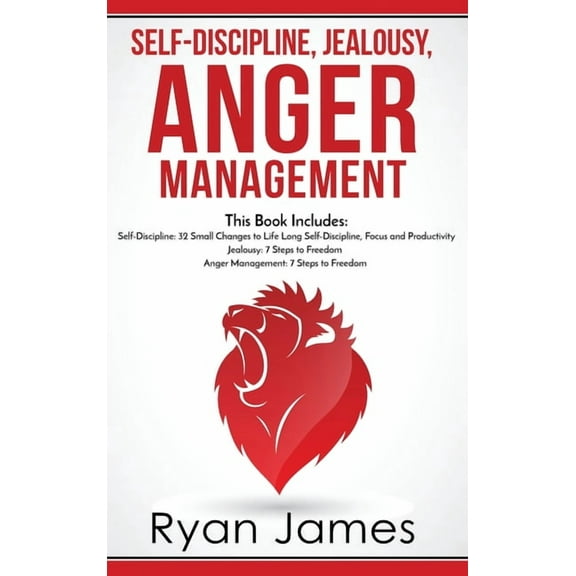 Self-Discipline, Jealousy, Anger Management: 3 Books in One - Self-Discipline: 32 Small Changes to Life Long Self-Discip, (Hardcover)