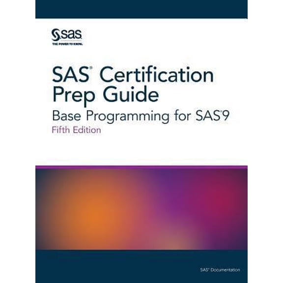 Pre-Owned SAS Certification Prep Guide: Base Programming for SAS9, Fifth Edition (Paperback) 1635269946 9781635269949