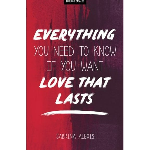 Pre-Owned Everything You Need to Know If You Want Love That Lasts (Paperback)