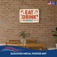 thumbnail image 2 of Eat Drink Repeat Metal Poster by DC | Vintage Tin Sign Wall Art for Indoor Use | 20x16" Rust-Free Aluminum Decor for Kitchen | UV Protected & Weatherproof Print | Made in USA, 2 of 7