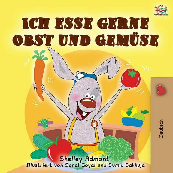 German Bedtime Collection Ich esse gerne Obst und GemÃ¼se: I Love to Eat Fruits and Vegetables - German edition, (Paperback)