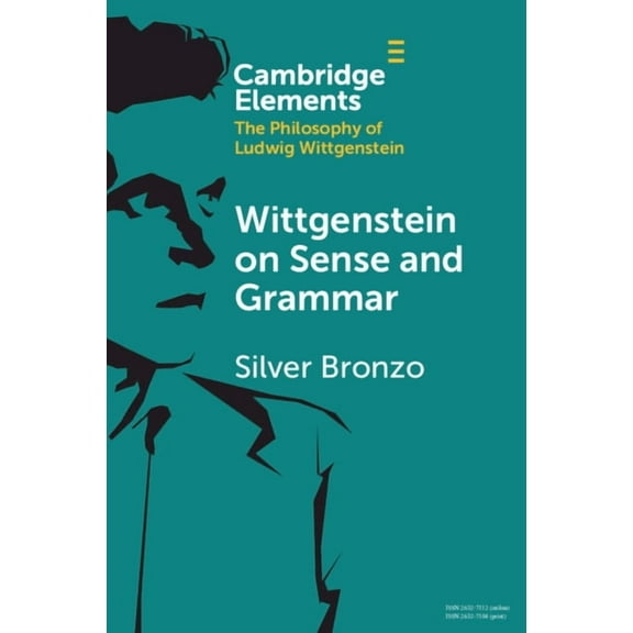 Elements in the Philosophy of Ludwig Wit Wittgenstein on Sense and Grammar, (Paperback)