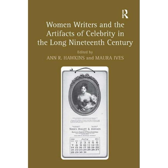 Women Writers and the Artifacts of Celebrity in the Long Nineteenth Century, (Hardcover)