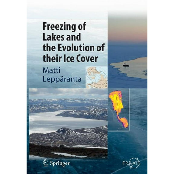 Springer Earth System Sciences Freezing of Lakes and the Evolution of Their Ice Cover, (Paperback)