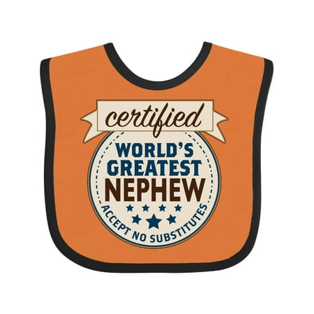 

Inktastic Certified World s Greatest Nephew Accept No Substitutes Gift Baby Boy Bib