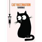 Cat Vaccination Schedule: Brilliant Cat Vaccination Schedule Book, Useful Vaccination Reminder, Vaccination Booklet, Vac
