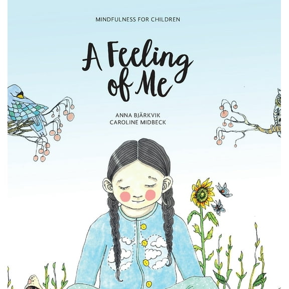Mindfulness for Children A feeling of me: Mindfulness for children, Book 1, (Hardcover)