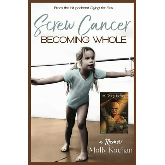 Pre-Owned Screw Cancer: Becoming Whole (Paperback) 0578743086 9780578743080