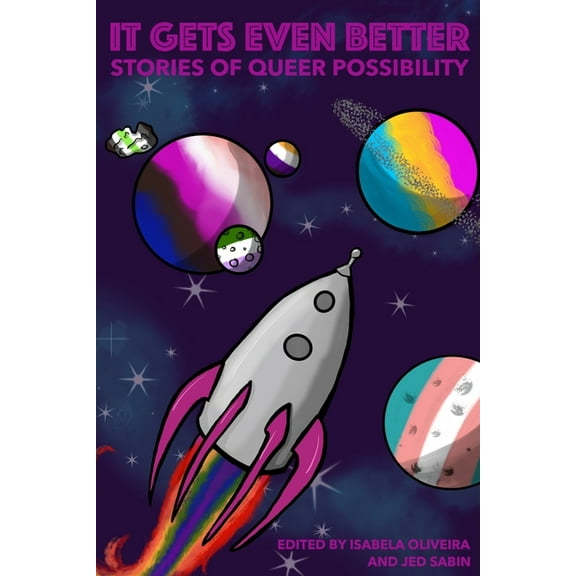 It Gets Even Better: Stories of Queer Possibility, (Paperback)