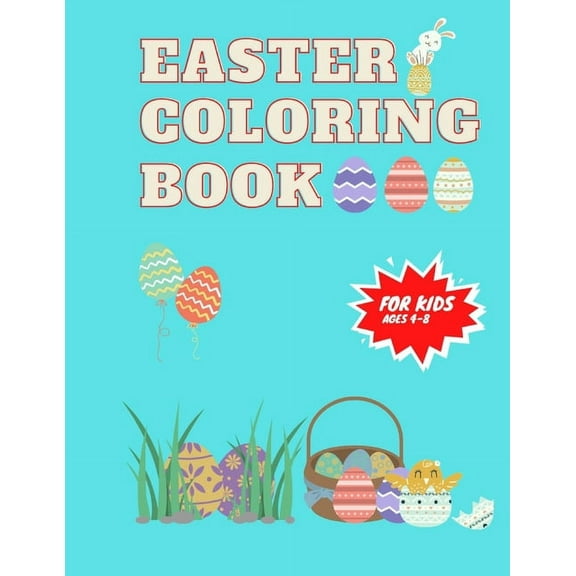 Easter Coloring Book For Kids Ages 4-8: 33 Cute Coloring Pages. Simple drawings, perfect for an Easter gift! (Paperback)