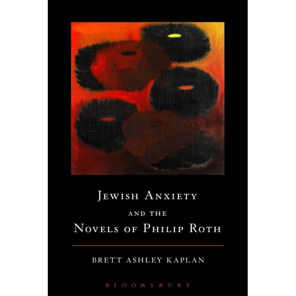 Jewish Anxiety and the Novels of Philip Roth, (Hardcover)
