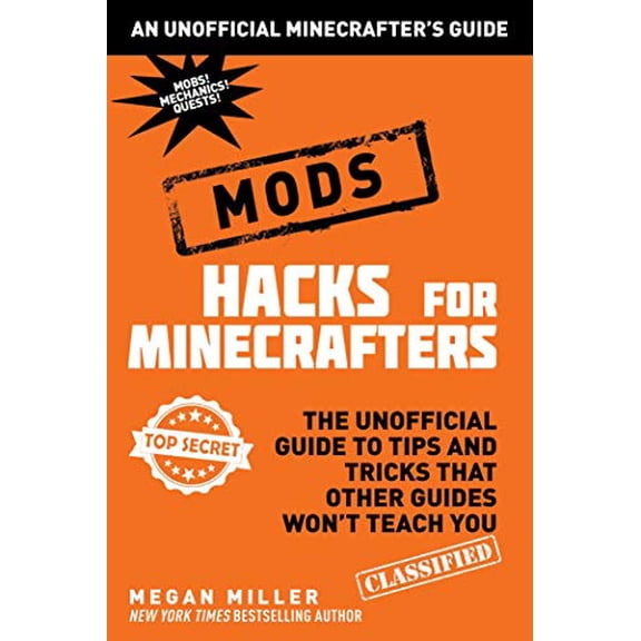 Pre-Owned Hacks for Minecrafters: Mods: The Unofficial Guide to Tips and Tricks That Other Guides Won't Teach You (Unofficial Minecrafters Hacks), 9781510705937, 1510705937, Hardcover, Illustrated ed