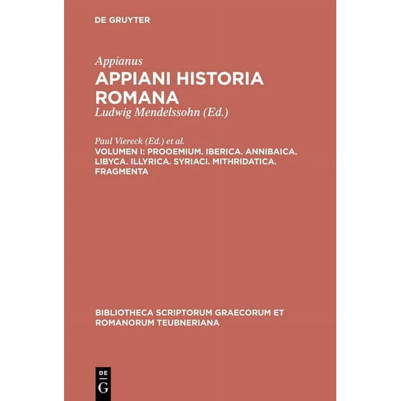 Bibliotheca Scriptorum Graecorum Et Roma Prooemium. Iberica. Annibaica. Libyca. Illyrica. Syriaci. Mithridatica. Fragmenta, (Hardcover)