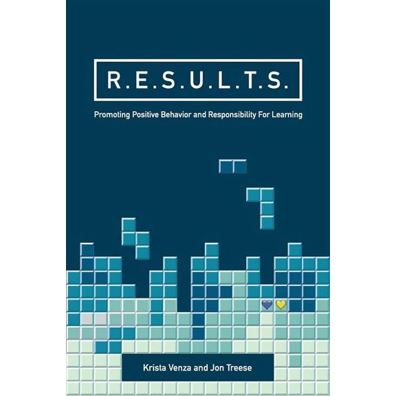 R.E.S.U.L.T.S.: Promoting Positive Behavior and Responsibility For Learning, (Paperback)