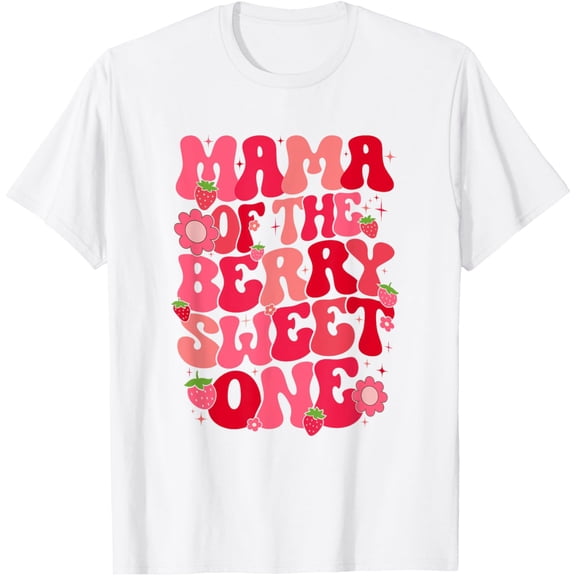 Exquisite and comfortable-Mama Of The Berry Sweet One Strawberry First Birthday T-Shirt