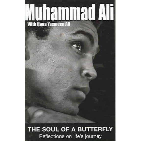 The Soul Of A Butterfly Muhammad Ali,Hana Yasmeen Ali (Paperback)