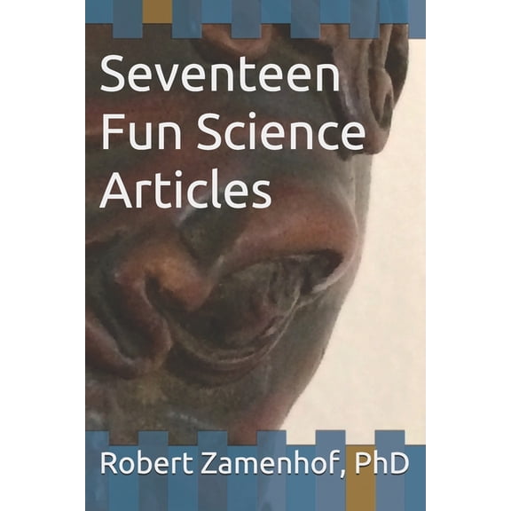 Seventeen Fun Science Articles: Reprinted with permission from the Vermont Standard newspaper (Paperback)