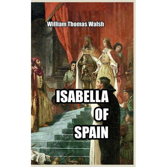 Isabella of Spain, (Hardcover)