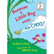 Because a Little Bug Went Ka-Choo! (Beginner Books(R))