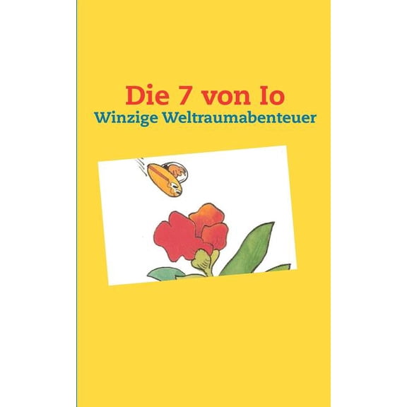 Die 7 von Io: Winzige Weltraumabenteuer, (Paperback)
