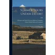 Summer Tours Under Escort: Yellowstone National Park, Rocky Mountain National Park, Zion National Park, Bryce Canyon - G, (Paperback)