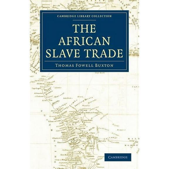 Cambridge Library Collection - Slavery a The African Slave Trade, (Paperback)