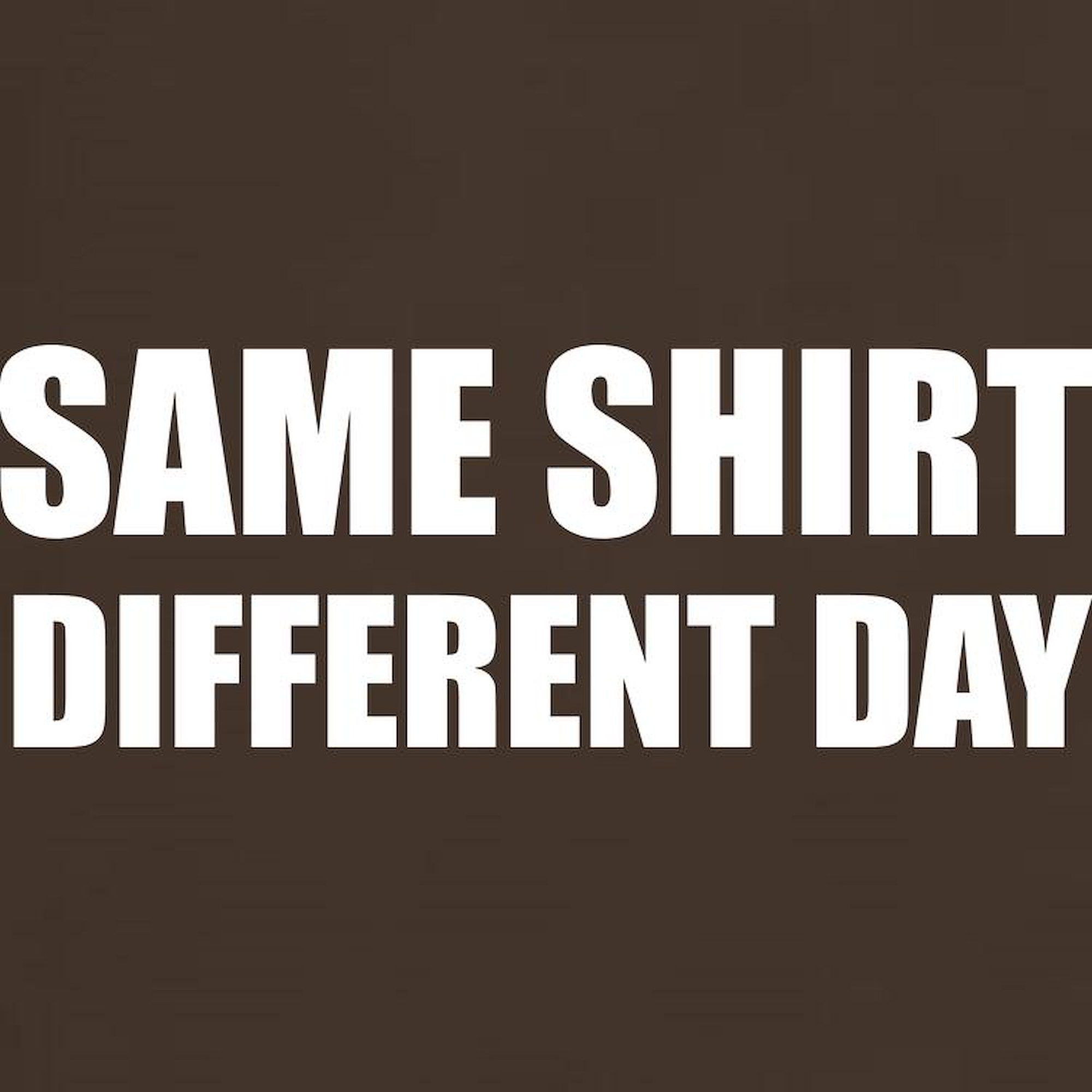 CafePress - Same Shirt Different Day Dark T Shirt - 100% Cotton T-Shirt - image 3 of 4