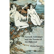 Lyotard, Literature and the Trauma of the Differend, (Hardcover)