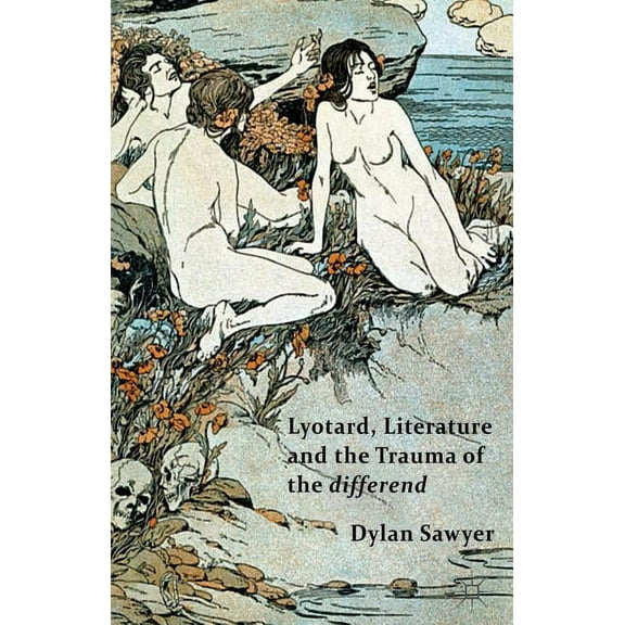 Lyotard, Literature and the Trauma of the Differend, (Hardcover)