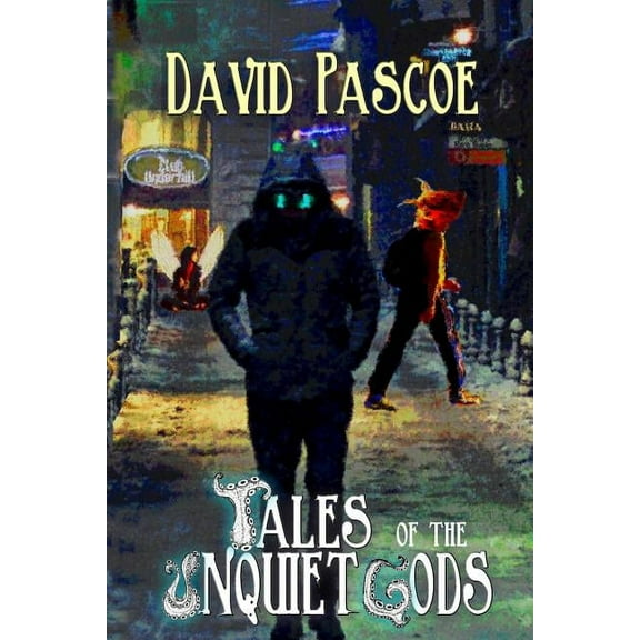 Tales of the Unquiet Gods : A Collection (Paperback)