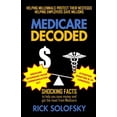 thumbnail image 2 of Pre-Owned Medicare Decoded: Shocking Facts to Help You Save Money and Get the Most From Medicare (Paperback) 0578655357 9780578655352, 2 of 2