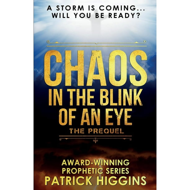 Chaos In The Blink Of An Eye The Prequel Paperback Walmart Com Walmart Com