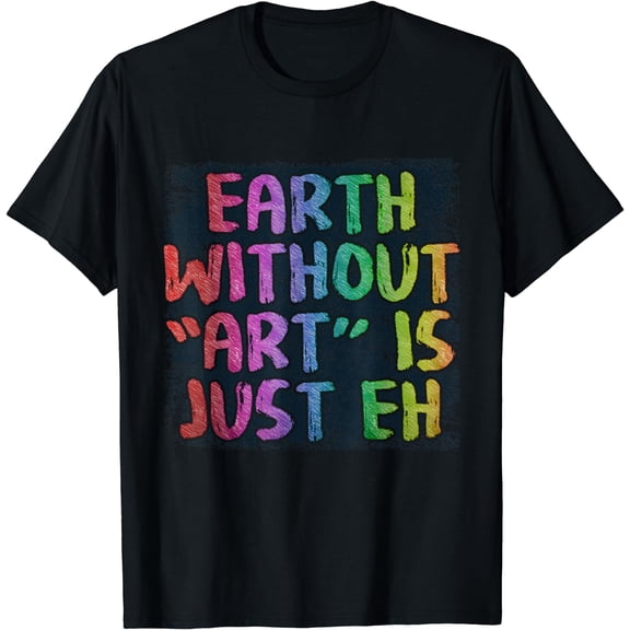 I Arted Funny Art Cool Graphic Colorful Artist Gifts Artwork T-Shirt