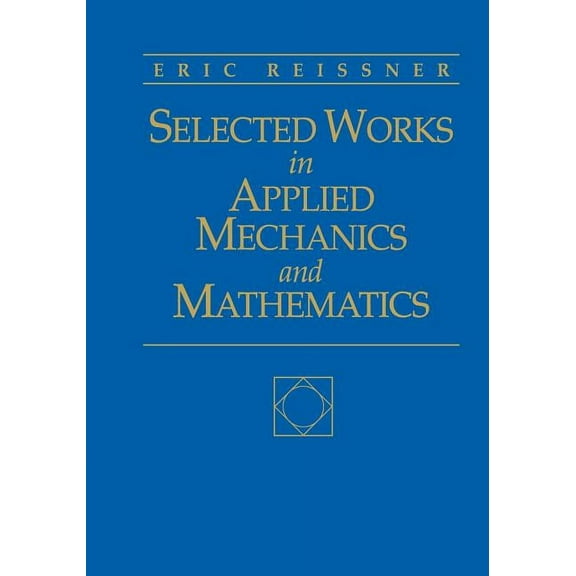 Selected Works in Applied Mechanics and Mathematics: ., (Paperback)