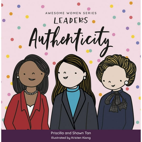 Awesome Women Series: Leaders : Authenticity (Board book)