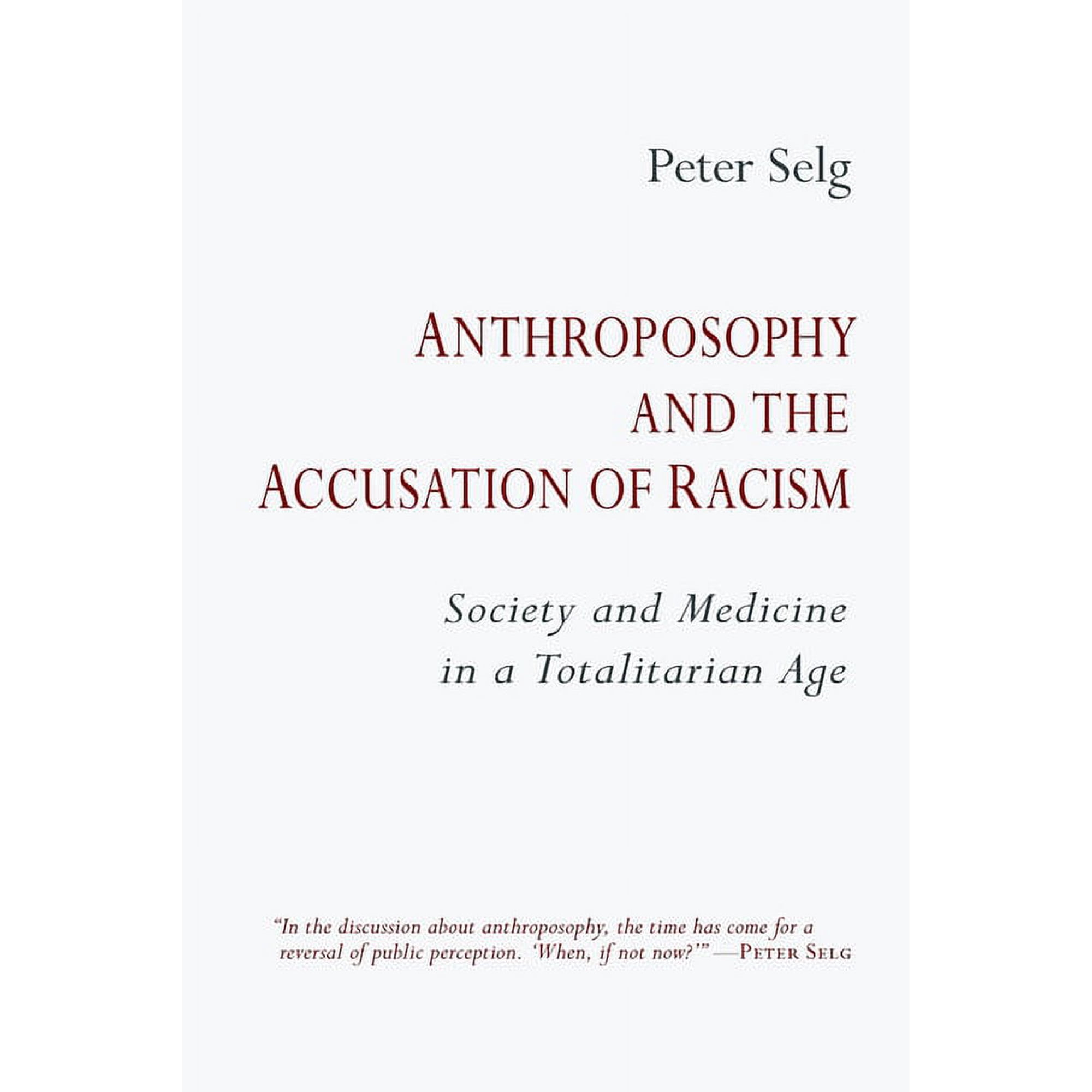 Anthroposophy and the Accusation of Racism: Society and Medicine in a Totalitarian Age (Paperback)
