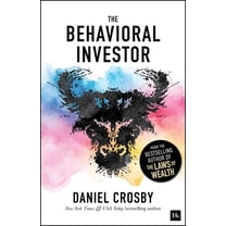 The Behavioral Investor: How Psychology Shapes Wealth, Risk, and Investment Decisions, (Paperback)