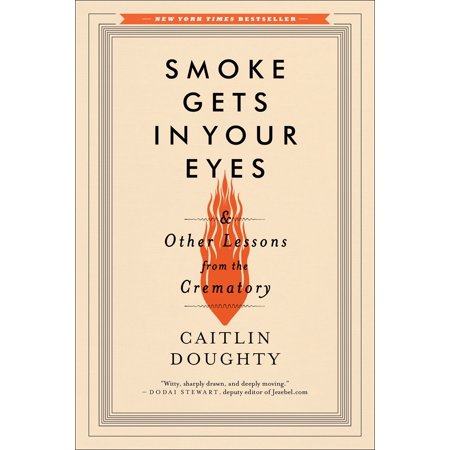 Smoke Gets in Your Eyes : And Other Lessons from the (Best Way To Get Smokey Eyes)