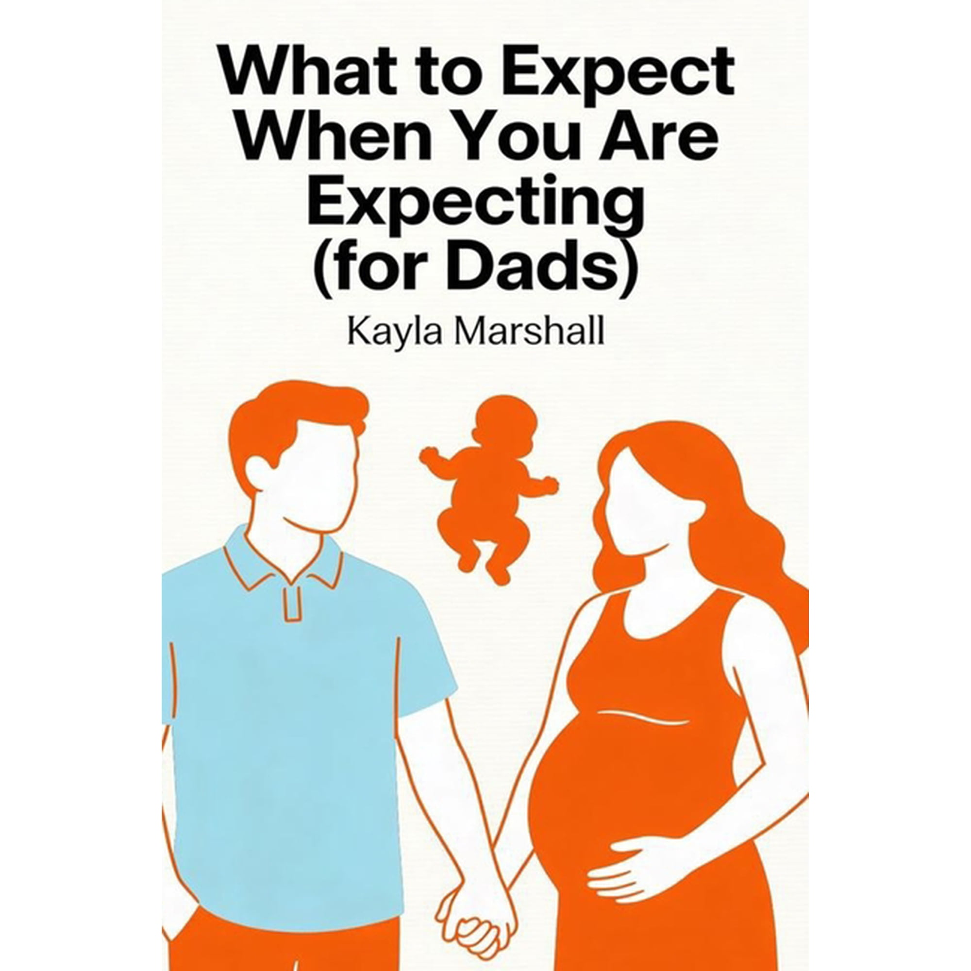 What to Expect When You Are Expecting (for Dads), (Paperback)