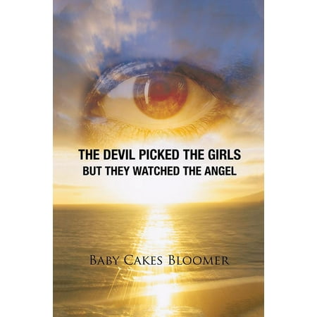 The Devil Picked the Girls but They Watched the Angel - eBook