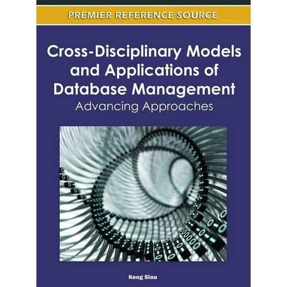 Cross-Disciplinary Models and Applications of Database Management: Advancing Approaches (Hardcover)