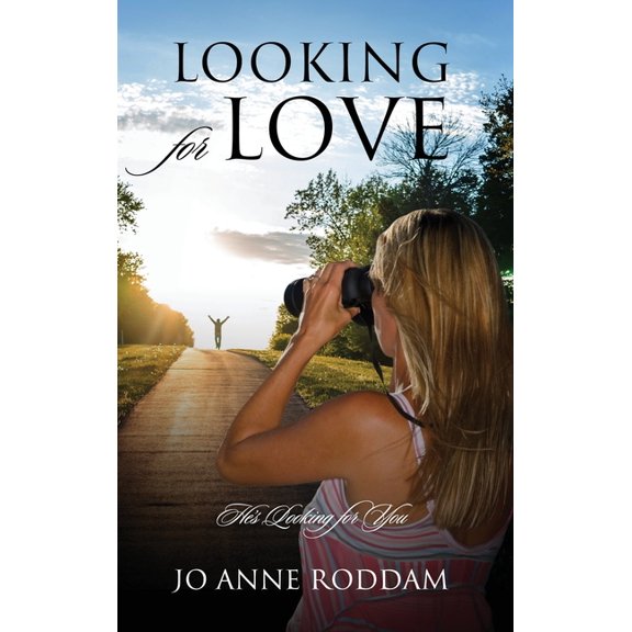 Looking for Love: He's Looking for You, (Hardcover)