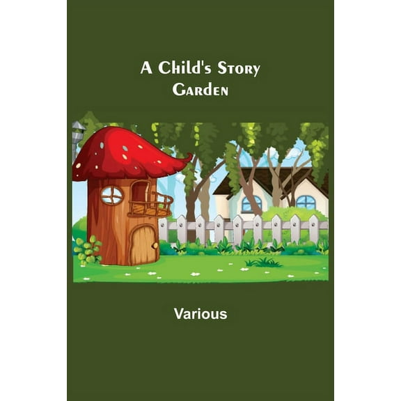 A Child's Story Garden, (Paperback)