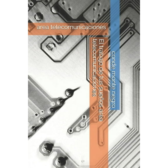 El trabajo de tus sueños area telecomunicaciones: area telecomunicaciones (Paperback)