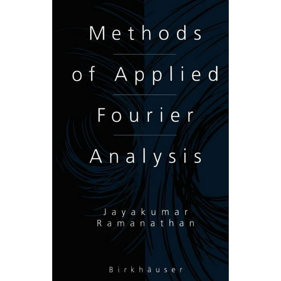 Applied and Numerical Harmonic Analysis Methods of Applied Fourier Analysis, (Hardcover)